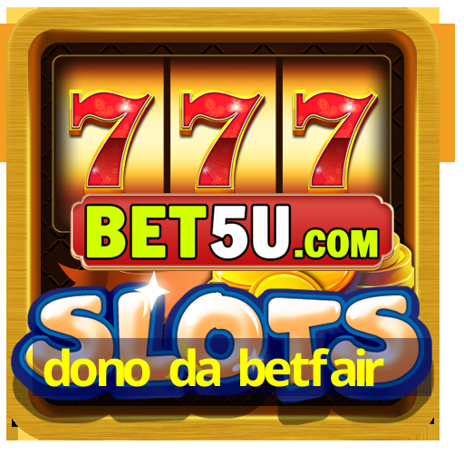 dono da betfair